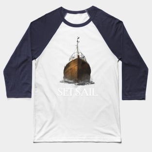 Set Sail. Baseball T-Shirt